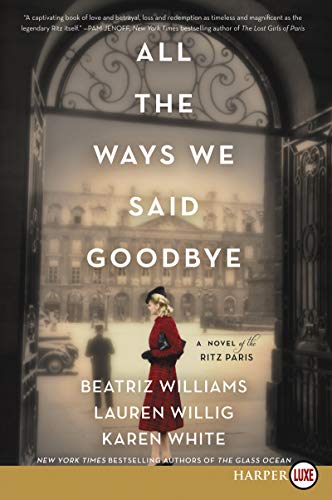 Beispielbild fr All the Ways We Said Goodbye: A Novel of the Ritz Paris zum Verkauf von ThriftBooks-Dallas