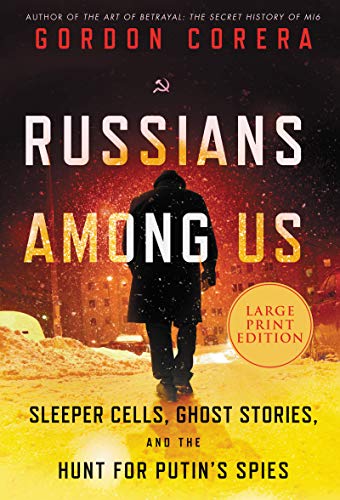 Imagen de archivo de Russians among Us : Sleeper Cells, Ghost Stories, and the Hunt for Putin's Spies a la venta por Better World Books