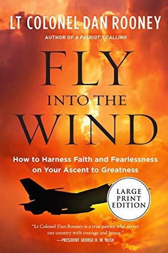 Beispielbild fr Fly into the Wind : How to Harness Faith and Fearlessness on Your Ascent to Greatness [Large Print] zum Verkauf von Better World Books