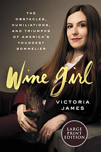 Beispielbild fr Wine Girl : The Trials and Triumphs of America's Youngest Sommelier zum Verkauf von Better World Books