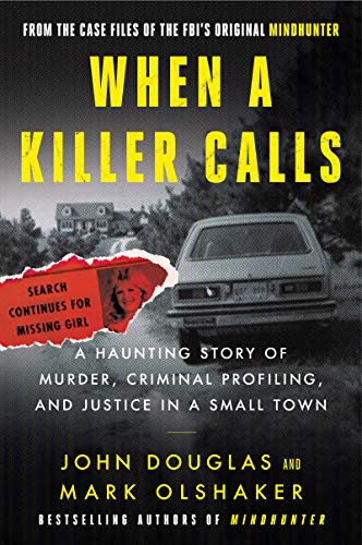 Stock image for When a Killer Calls: A Haunting Story of Murder, Criminal Profiling, and Justice in a Small Town (Cases of the FBI's Original Mindhunter, 2) for sale by SecondSale