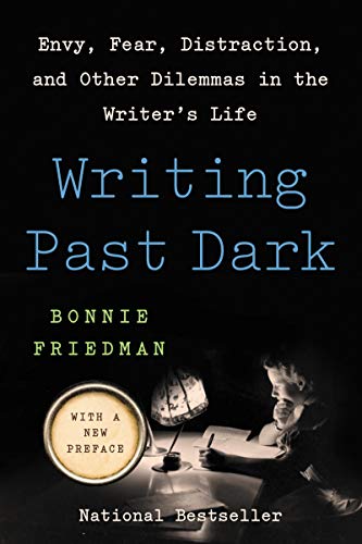 Stock image for Writing Past Dark: Envy, Fear, Distraction, and Other Dilemmas in the Writer's Life for sale by BooksRun