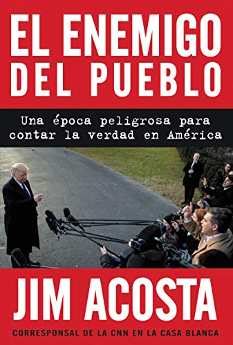 Stock image for The Enemy of the People el Enemigo Del Pueblo (Span Ed) : Una poca Peligrosa para Contar la Verdad en Amrica for sale by Better World Books