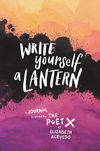 Stock image for Write Yourself a Lantern: A Journal Inspired by The Poet X for sale by Goodwill of Colorado