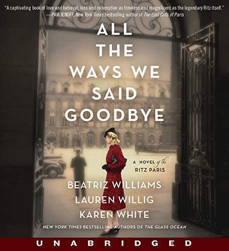 Stock image for All the Ways We Said Goodbye CD: A Novel of the Ritz Paris for sale by SecondSale