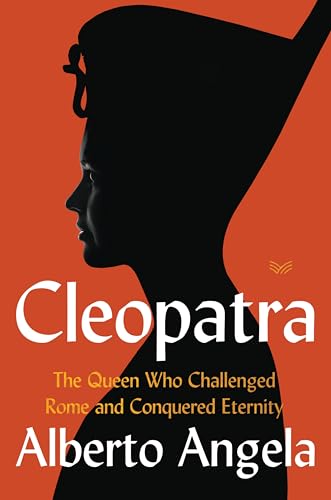 Stock image for Cleopatra: The Queen Who Challenged Rome and Conquered Eternity for sale by Pages Past--Used & Rare Books