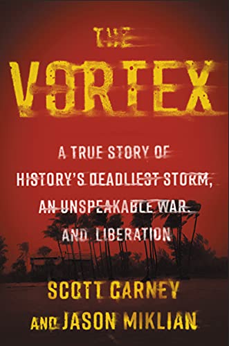 Stock image for The Vortex: A True Story of History's Deadliest Storm, an Unspeakable War, and Liberation for sale by Dream Books Co.
