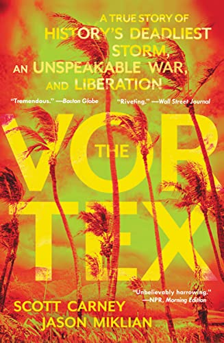 Beispielbild fr The Vortex: A True Story of History's Deadliest Storm, an Unspeakable War, and Liberation zum Verkauf von Open Books West Loop