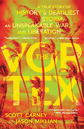 Imagen de archivo de The Vortex : A True Story of History's Deadliest Storm, an Unspeakable War, and Liberation a la venta por Better World Books: West