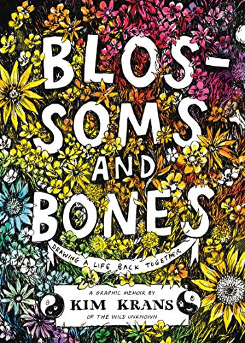 Imagen de archivo de Blossoms and Bones: Drawing a Life Back Together a la venta por Lakeside Books
