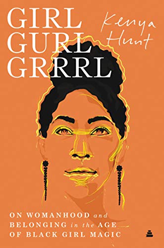 Stock image for Girl Gurl Grrrl: On Womanhood and Belonging in the Age of Black Girl Magic for sale by More Than Words