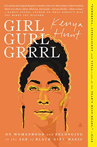 Stock image for Girl Gurl Grrrl: On Womanhood and Belonging in the Age of Black Girl Magic for sale by Goodwill Books