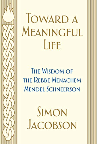 Stock image for Toward a Meaningful Life: The Wisdom of the Rebbe Menachem Mendel Schneerson for sale by savehere619