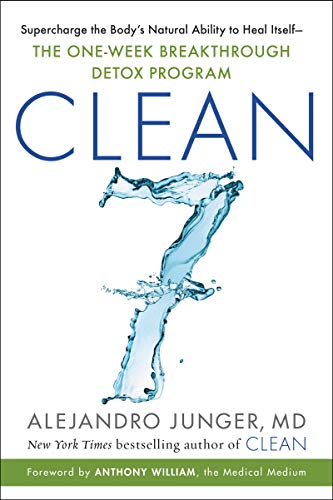 Stock image for CLEAN 7: Supercharge the Body's Natural Ability to Heal Itself?The One-Week Breakthrough Detox Program for sale by ThriftBooks-Atlanta