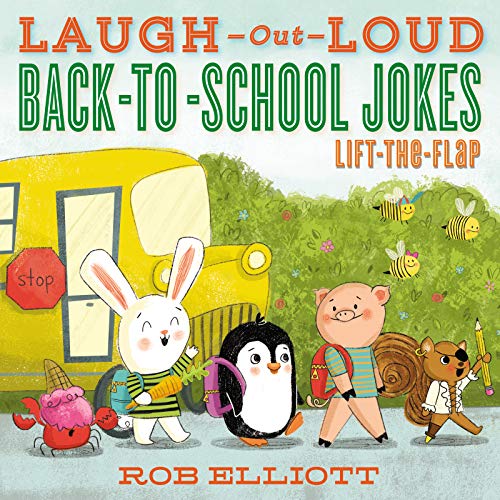 Imagen de archivo de Laugh-Out-Loud Back-to-School Jokes: Lift-the-Flap (Laugh-Out-Loud Jokes for Kids) a la venta por Gulf Coast Books