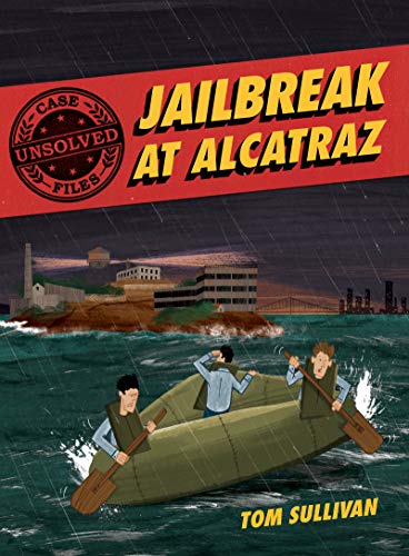 Stock image for Unsolved Case Files: Jailbreak at Alcatraz: Frank Morris & the Anglin Brothers' Great Escape (Unsolved Case Files, 2) for sale by SecondSale