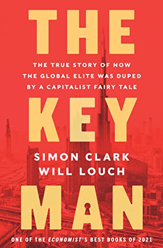 Beispielbild fr The Key Man: The True Story of How the Global Elite Was Duped by a Capitalist Fairy Tale zum Verkauf von More Than Words