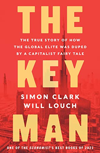 Stock image for The Key Man: The True Story of How the Global Elite Was Duped by a Capitalist Fairy Tale for sale by ThriftBooks-Dallas