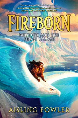 Stock image for Fireborn: Phoenix and the Frost Palace (Fireborn, 2) for sale by Goodwill of Colorado