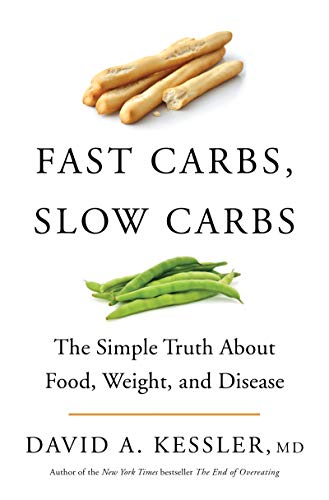 Beispielbild fr Fast Carbs, Slow Carbs : The Simple Truth about Food, Weight, and Disease zum Verkauf von Better World Books