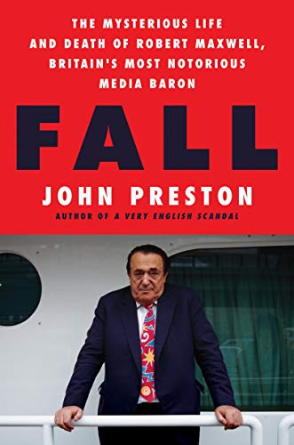 Stock image for Fall: The Mysterious Life and Death of Robert Maxwell, Britain's Most Notorious Media Baron for sale by Dream Books Co.