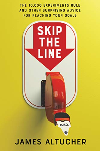 Beispielbild fr Skip the Line: The 10,000 Experiments Rule and Other Surprising Advice for Reaching Your Goals zum Verkauf von HPB-Diamond