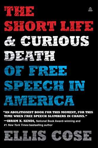 Stock image for The Short Life and Curious Death of Free Speech in America for sale by BooksRun