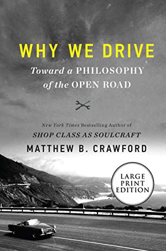 Beispielbild fr Why We Drive : Toward a Philosophy of the Open Road zum Verkauf von Better World Books