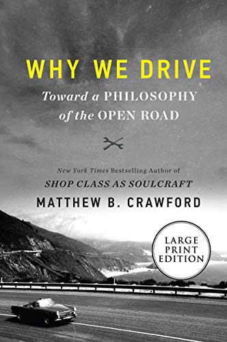 Stock image for Why We Drive : Toward a Philosophy of the Open Road for sale by Better World Books