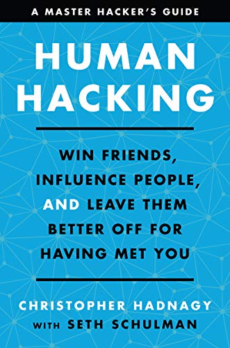 Stock image for Human Hacking: Win Friends, Influence People, and Leave Them Better Off for Having Met You for sale by ThriftBooks-Dallas