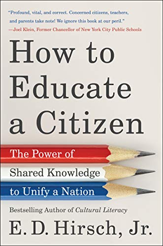 Stock image for How to Educate a Citizen: The Power of Shared Knowledge to Unify a Nation for sale by Dream Books Co.