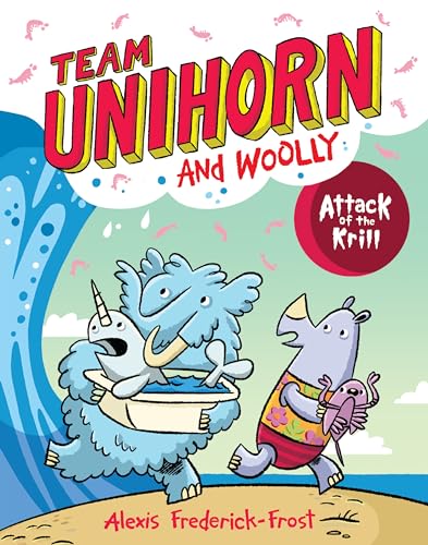 Stock image for Team Unihorn and Woolly #1: Attack of the Krill [Hardcover] Frederick-Frost, Alexis for sale by Lakeside Books