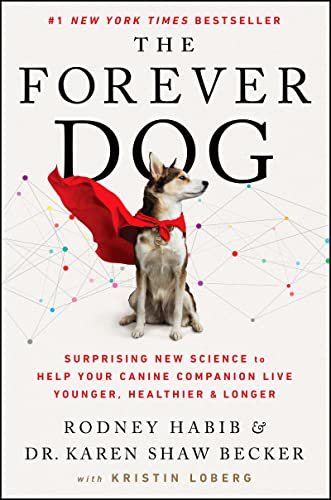 Stock image for The Forever Dog: Surprising New Science to Help Your Canine Companion Live Younger, Healthier, and Longer for sale by -OnTimeBooks-