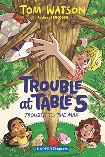 Stock image for Trouble at Table 5 #5: Trouble to the Max (HarperChapters) for sale by Gulf Coast Books