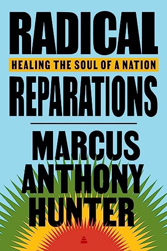 Stock image for Radical Reparations: Healing the Soul of a Nation for sale by Book Alley