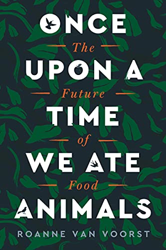 Imagen de archivo de Once Upon a Time We Ate Animals: The Future of Food a la venta por Meadowland Media