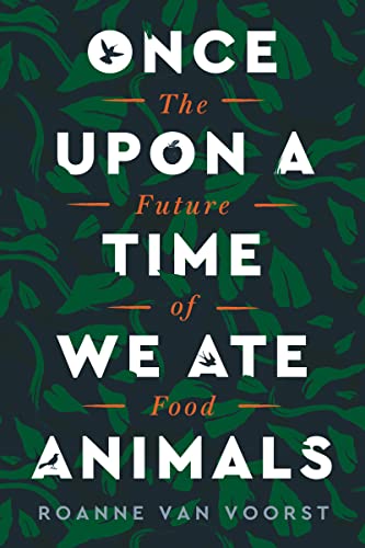 Imagen de archivo de Once Upon a Time We Ate Animals: The Future of Food a la venta por ThriftBooks-Dallas