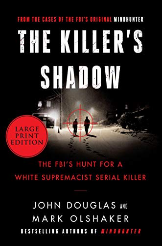Imagen de archivo de The Killer's Shadow: The FBI's Hunt for a White Supremacist Serial Killer (Cases of the FBI's Original Mindhunter, 1) a la venta por HPB-Blue