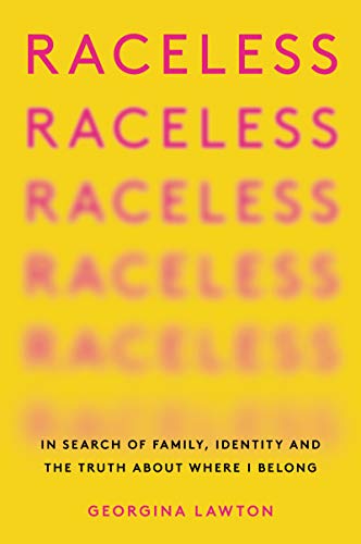 Stock image for Raceless: In Search of Family, Identity, and the Truth About Where I Belong for sale by SecondSale