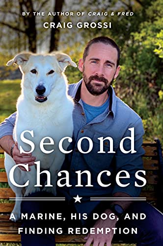 Beispielbild fr Second Chances : A Marine, His Dog, and Finding Redemption zum Verkauf von Better World Books