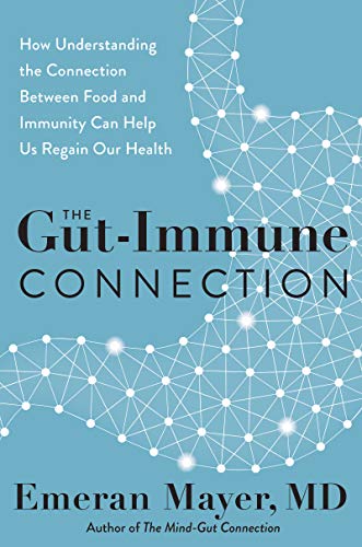 Stock image for The Gut-Immune Connection: How Understanding the Connection Between Food and Immunity Can Help Us Regain Our Health for sale by HPB Inc.
