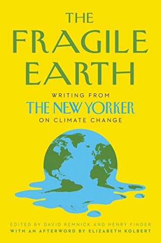 Imagen de archivo de The Fragile Earth: Writing from The New Yorker on Climate Change a la venta por More Than Words