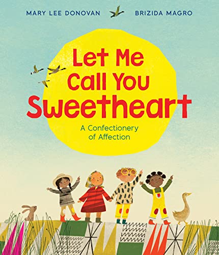 Imagen de archivo de Let Me Call You Sweetheart: A Confectionery of Affection a la venta por BooksRun