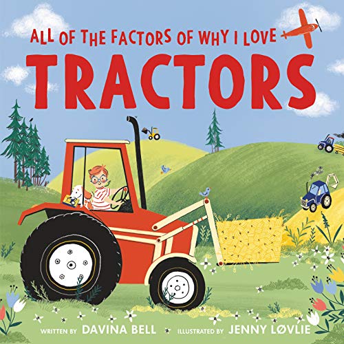 Imagen de archivo de All of the Factors of Why I Love Tractors a la venta por BombBooks