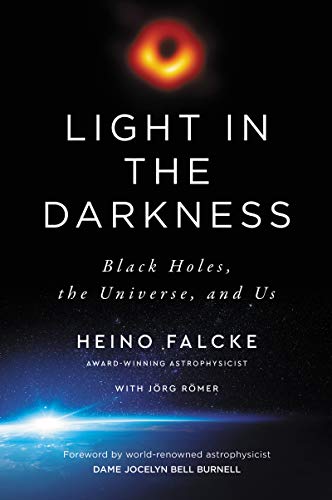 Beispielbild fr Light in the Darkness: Black Holes, the Universe, & Us zum Verkauf von Powell's Bookstores Chicago, ABAA