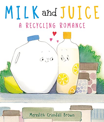 9780063021853: Milk and Juice: A Recycling Romance