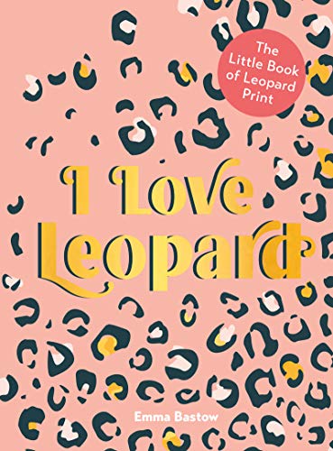 Imagen de archivo de I Love Leopard: The Little Book of Leopard Print a la venta por BookOutlet