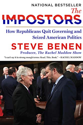 Beispielbild fr The Impostors: How Republicans Quit Governing and Seized American Politics zum Verkauf von Monster Bookshop