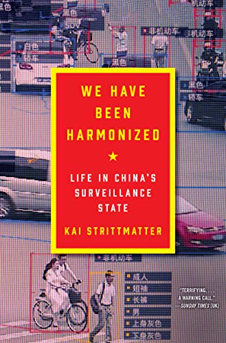 Stock image for We Have Been Harmonized: Life in China's Surveillance State for sale by Dream Books Co.