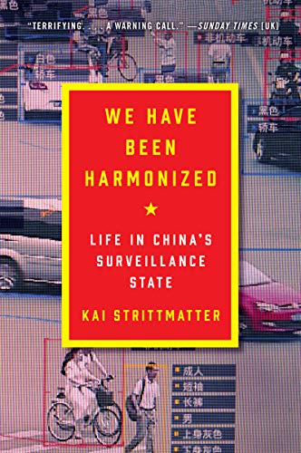 Stock image for We Have Been Harmonized: Life in China's Surveillance State for sale by SecondSale